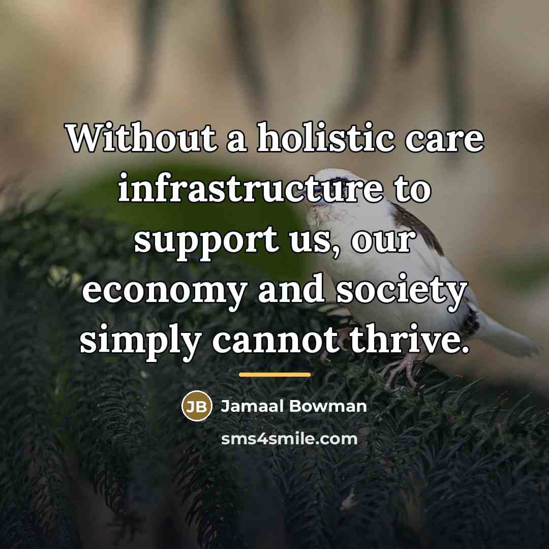 “Without a holistic care infrastructure to support us, our economy…” quote by Jamaal Bowman