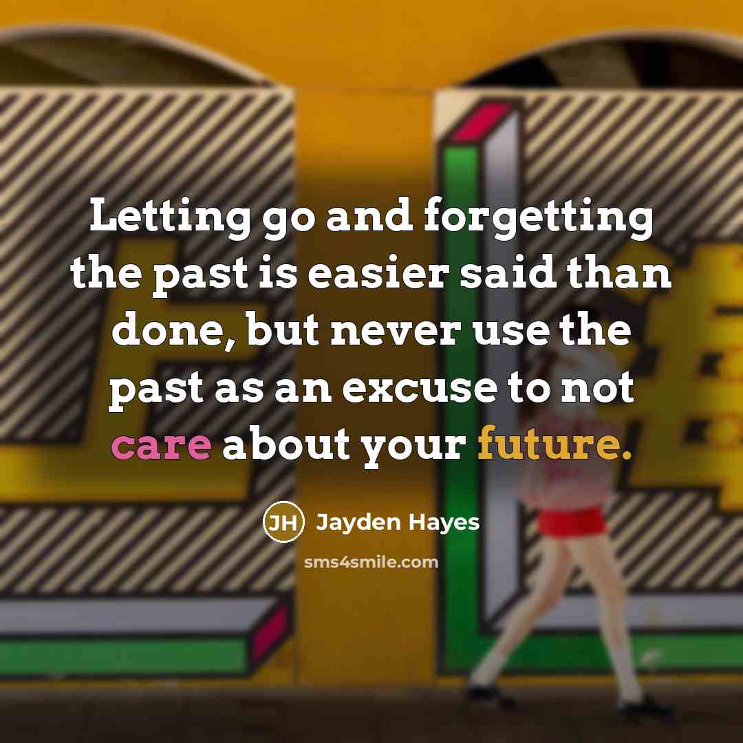 “Letting go and forgetting the past is easier said than…” quote by Jayden Hayes