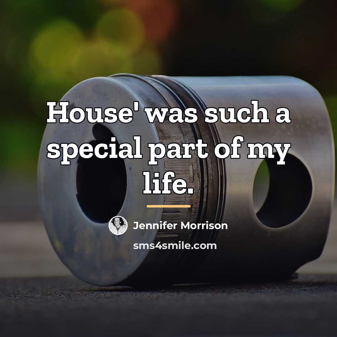 “House' was such a special part of my life.…” quote by Jennifer Morrison