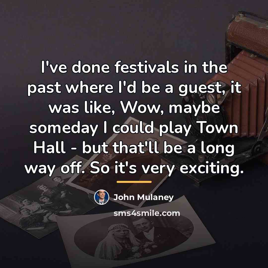 “I've done festivals in the past where I'd be a…” quote by John Mulaney
