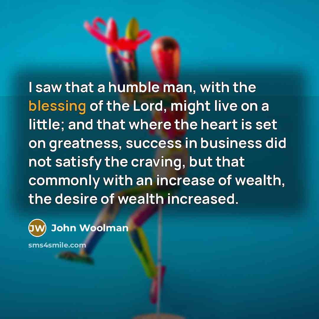 “I saw that a humble man, with the blessing of…” quote by John Woolman
