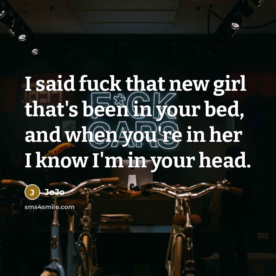 “I said fuck that new girl that's been in your…” quote by JoJo