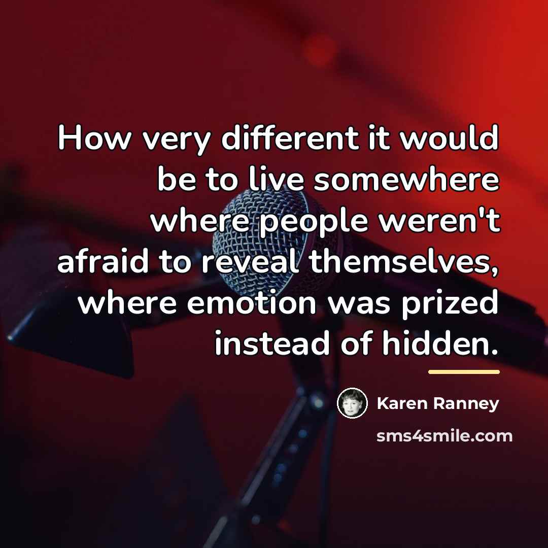 “How very different it would be to live somewhere where…” quote by Karen Ranney