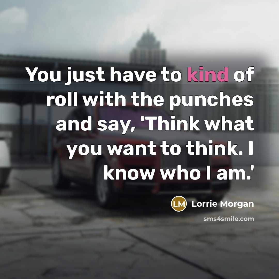 “You just have to kind of roll with the punches…” quote by Lorrie Morgan
