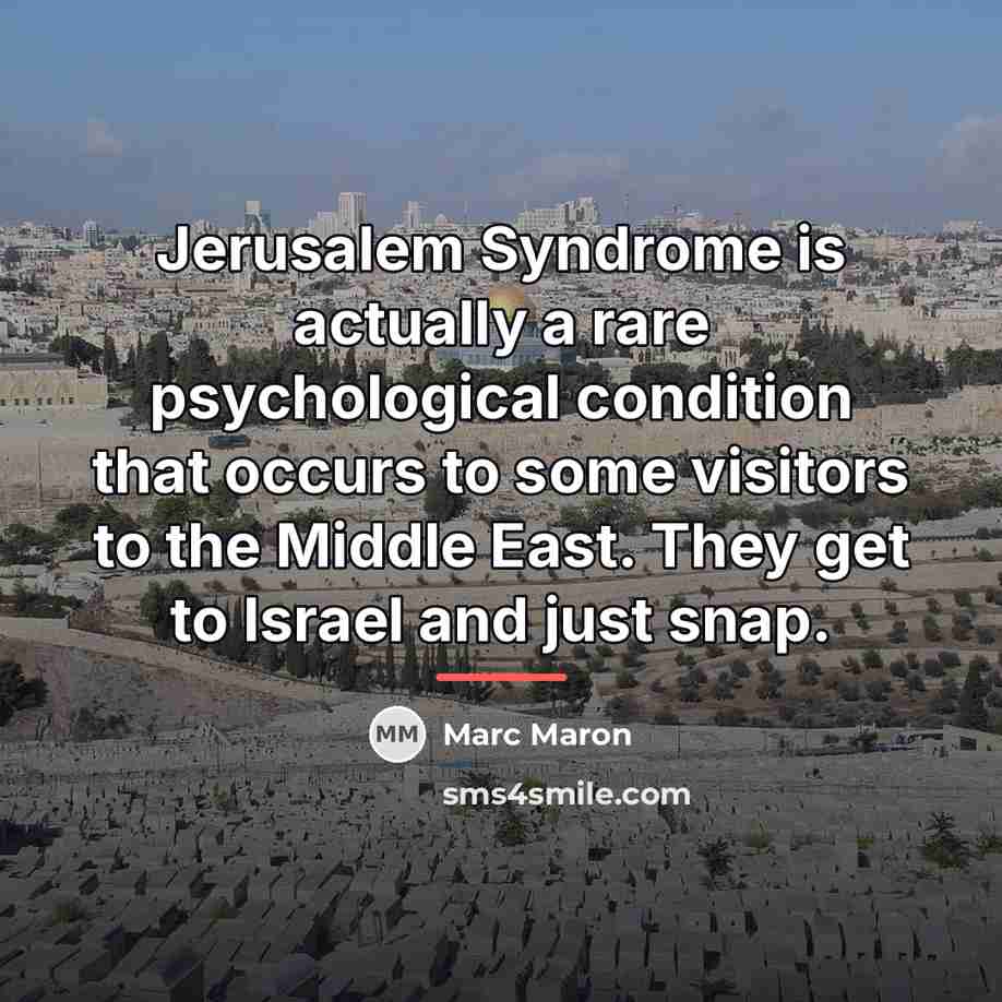 “Jerusalem Syndrome is actually a rare psychological condition that occurs…” quote by Marc Maron