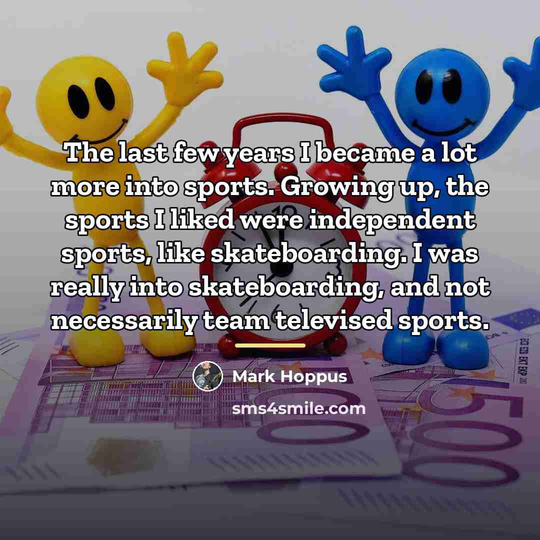 “The last few years I became a lot more into…” quote by Mark Hoppus