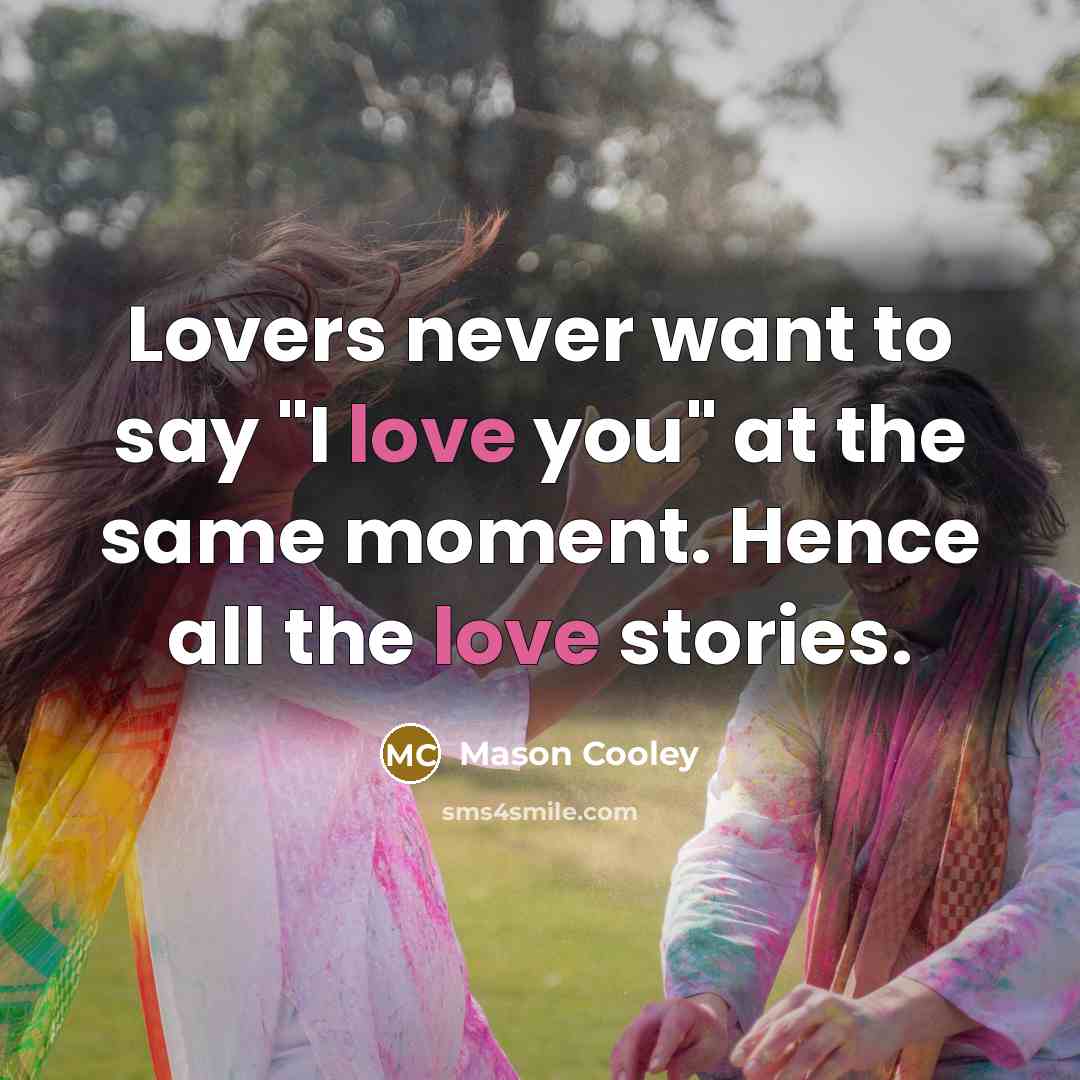 “Lovers never want to say "I love you" at the…” quote by Mason Cooley