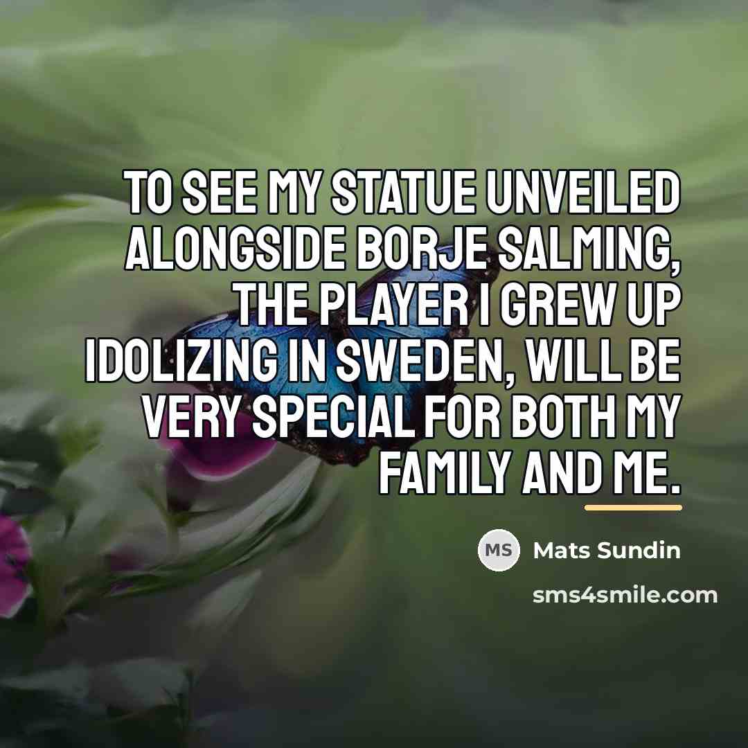 “To see my statue unveiled alongside Borje Salming, the player…” quote by Mats Sundin