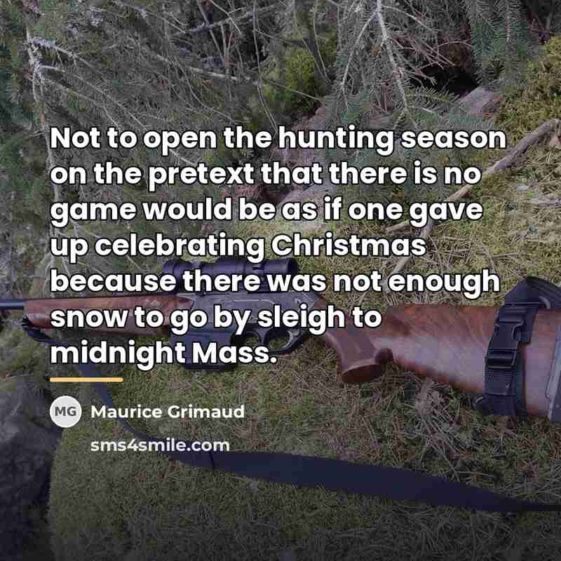 “Not to open the hunting season on the pretext that…” quote by Maurice Grimaud