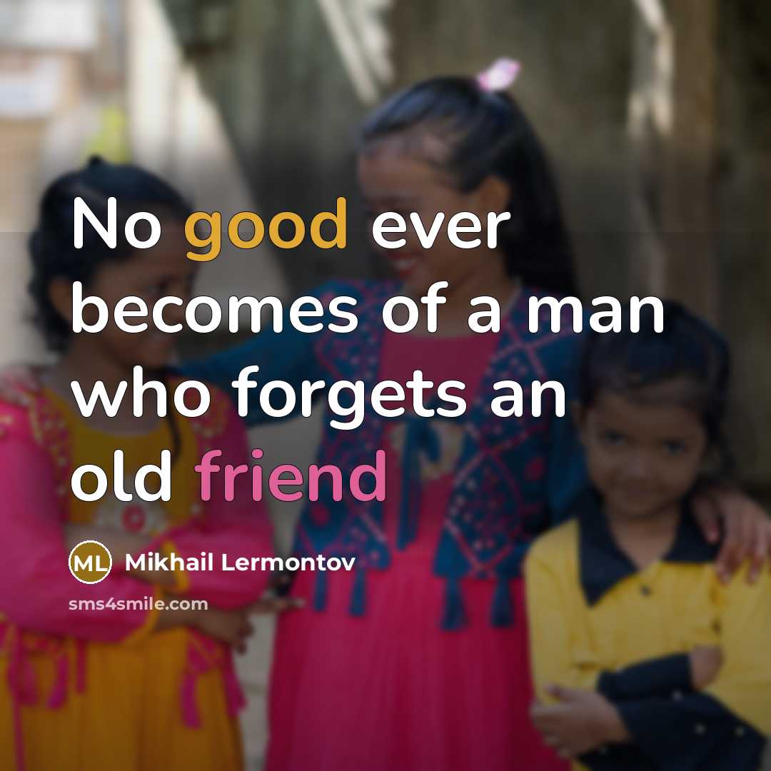 “No good ever becomes of a man who forgets an…” quote by Mikhail Lermontov