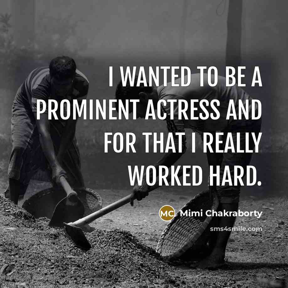 “I wanted to be a prominent actress and for that…” quote by Mimi Chakraborty