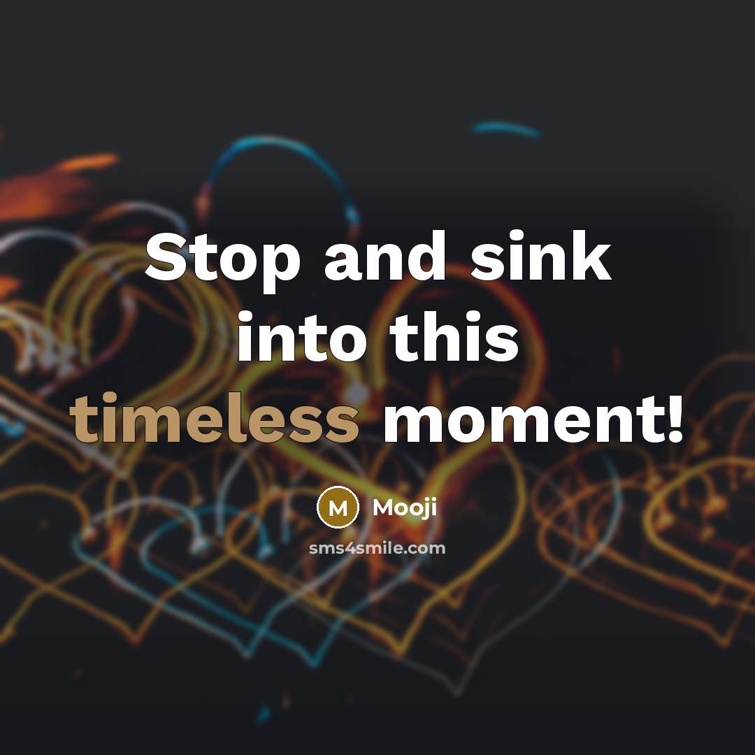 “Stop and sink into this timeless moment!…” quote by Mooji