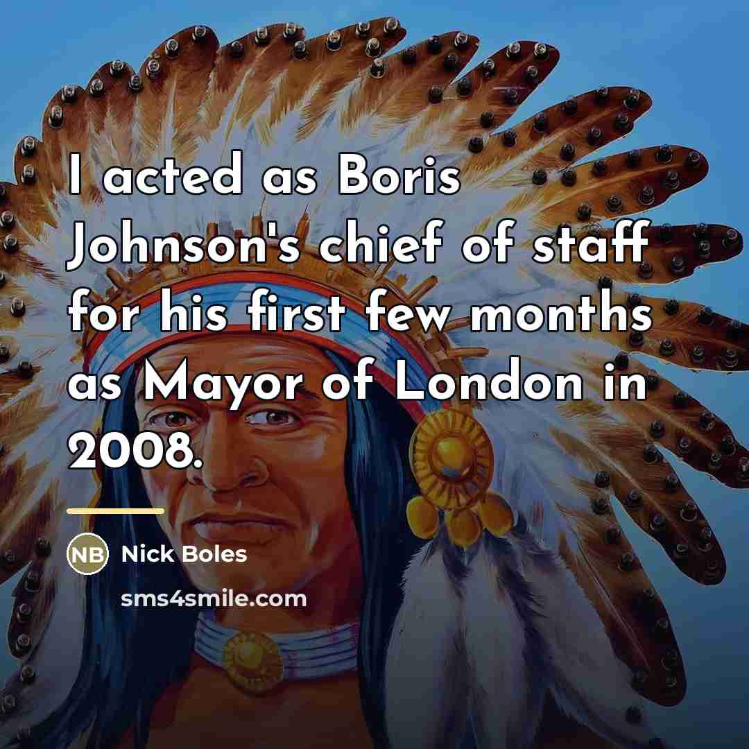 “I acted as Boris Johnson's chief of staff for his…” quote by Nick Boles