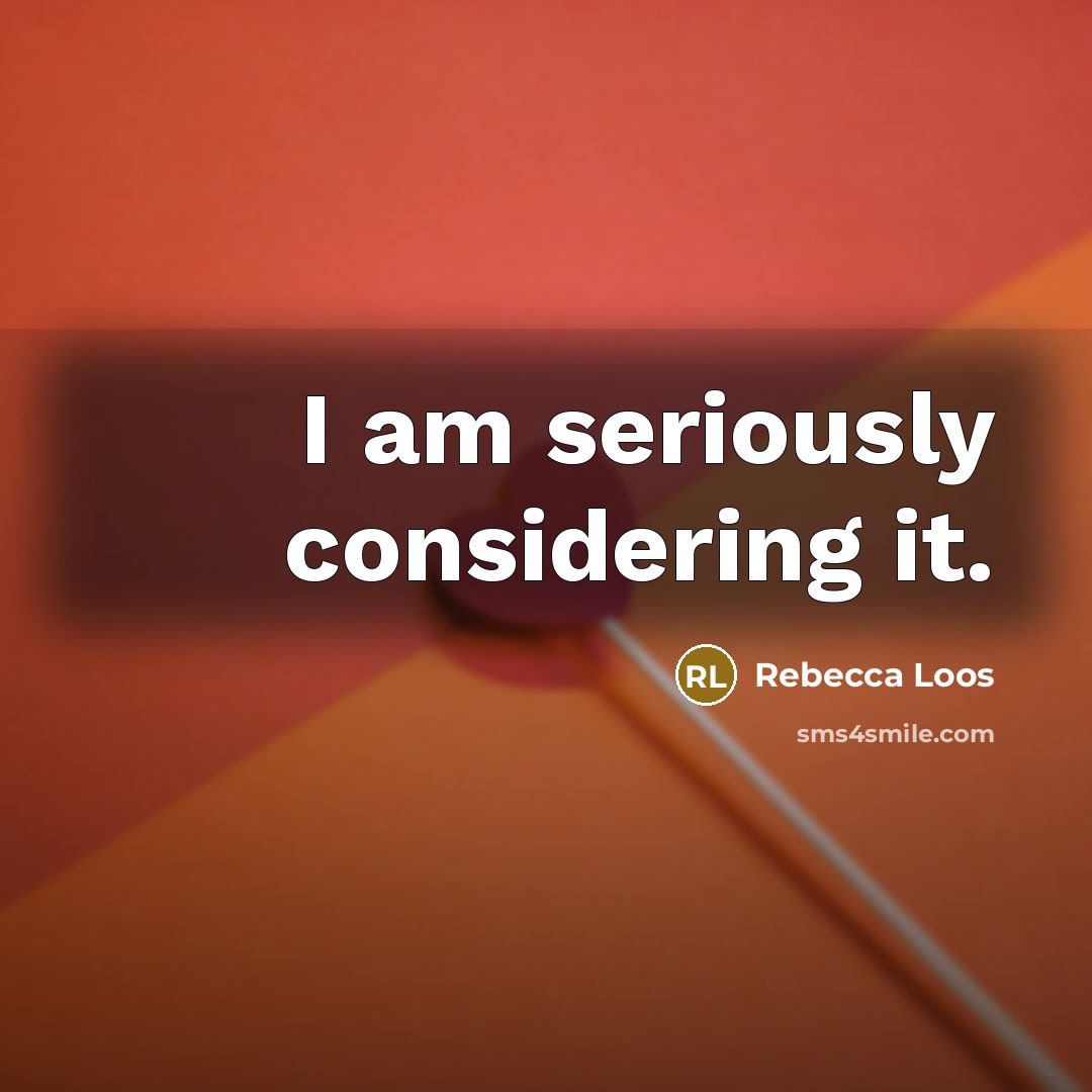 “I am seriously considering it.…” quote by Rebecca Loos