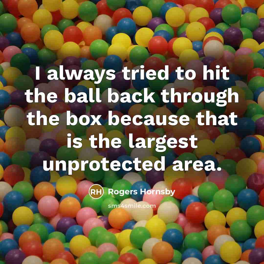 “I always tried to hit the ball back through the…” quote by Rogers Hornsby