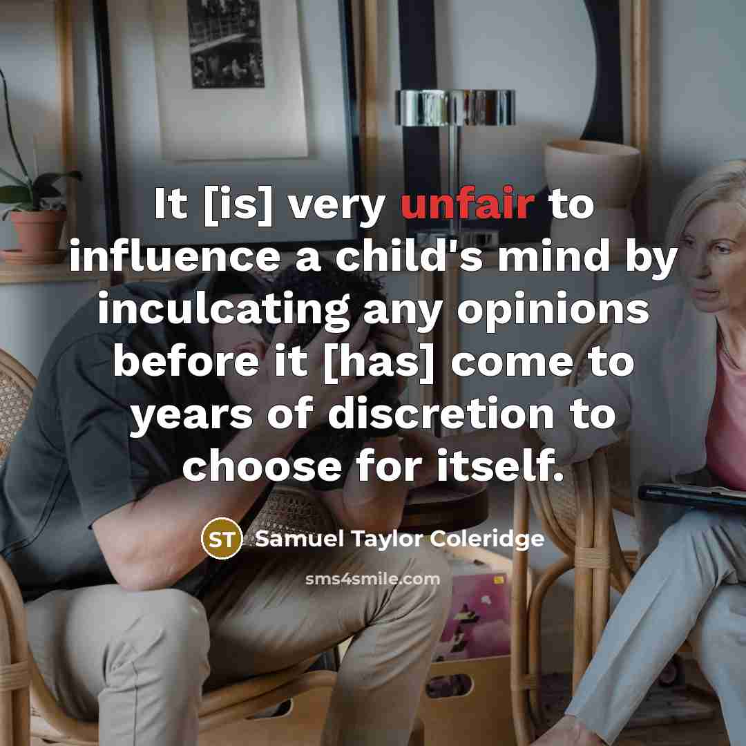 “It [is] very unfair to influence a child's mind by…” quote by Samuel Taylor Coleridge