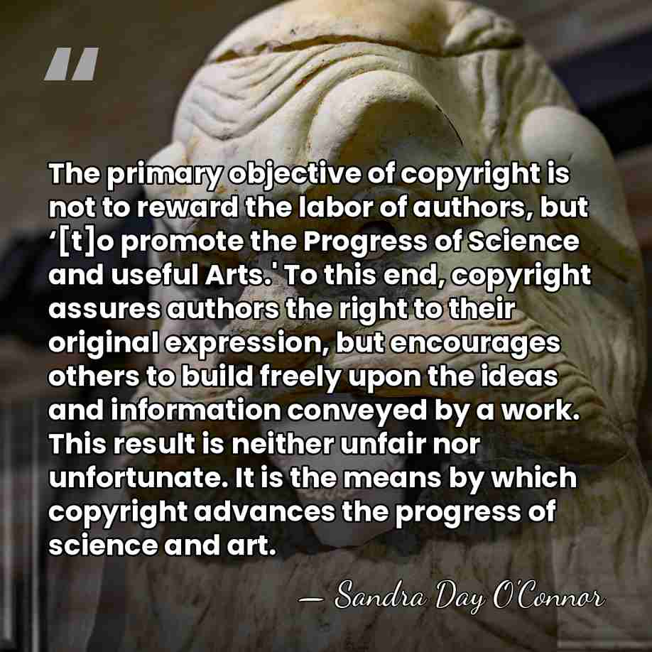The primary objective of copyright is not to reward the labor of&hellip; - Sandra Day O'Connor
