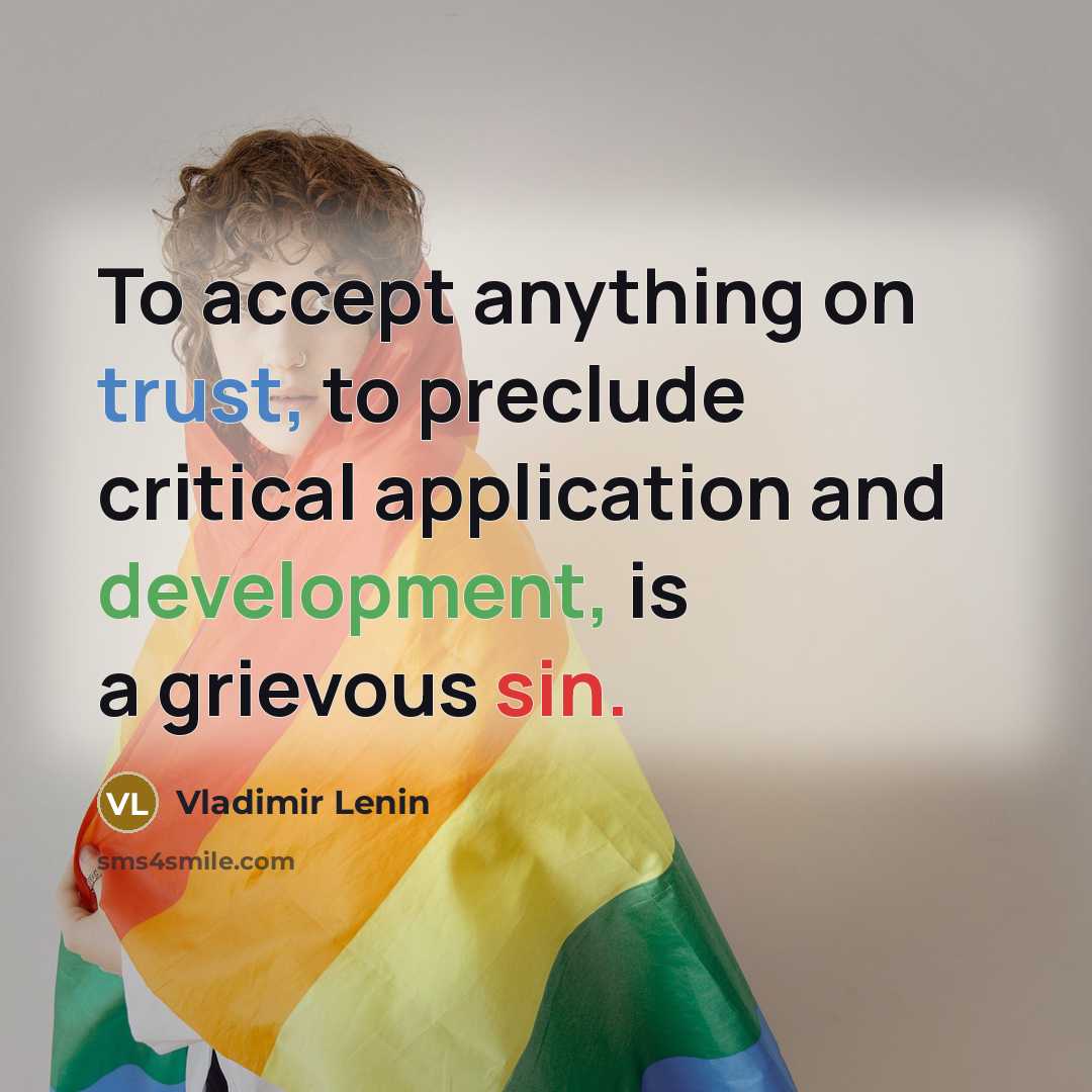 “To accept anything on trust, to preclude critical application and…” quote by Vladimir Lenin