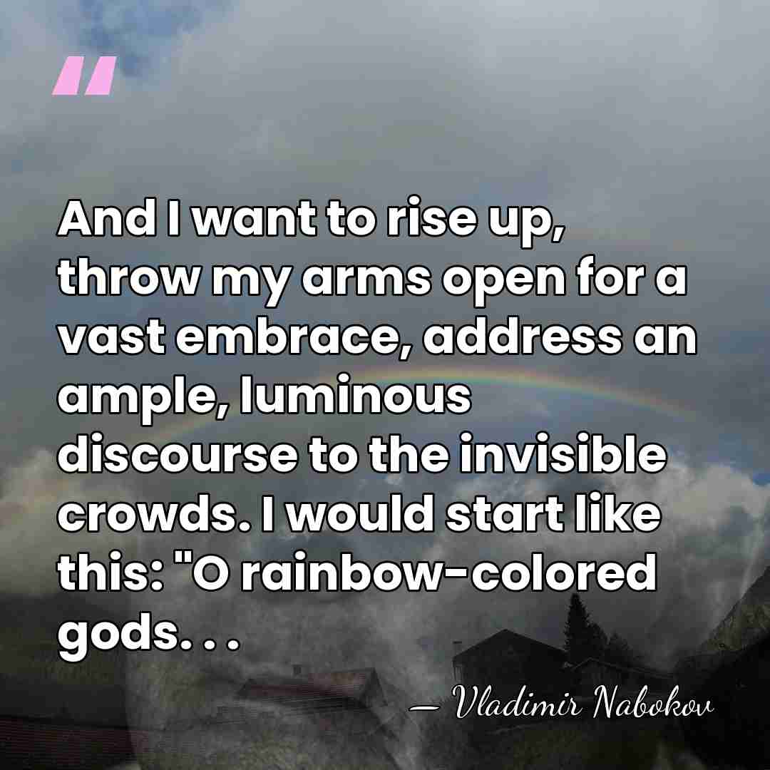 And I want to rise up, throw my arms open for a&hellip; - Vladimir Nabokov