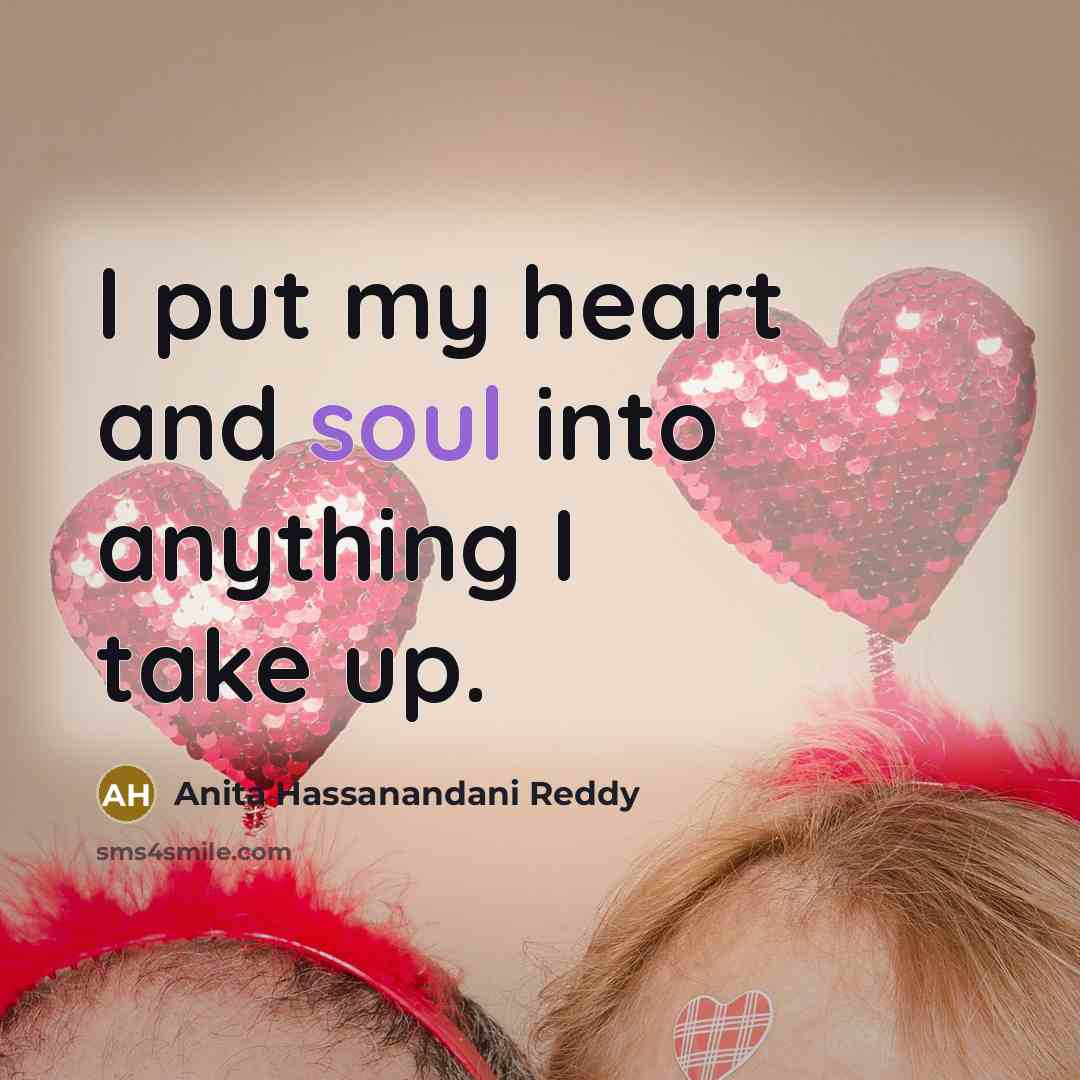 “I put my heart and soul into anything I take…” quote by Anita Hassanandani Reddy