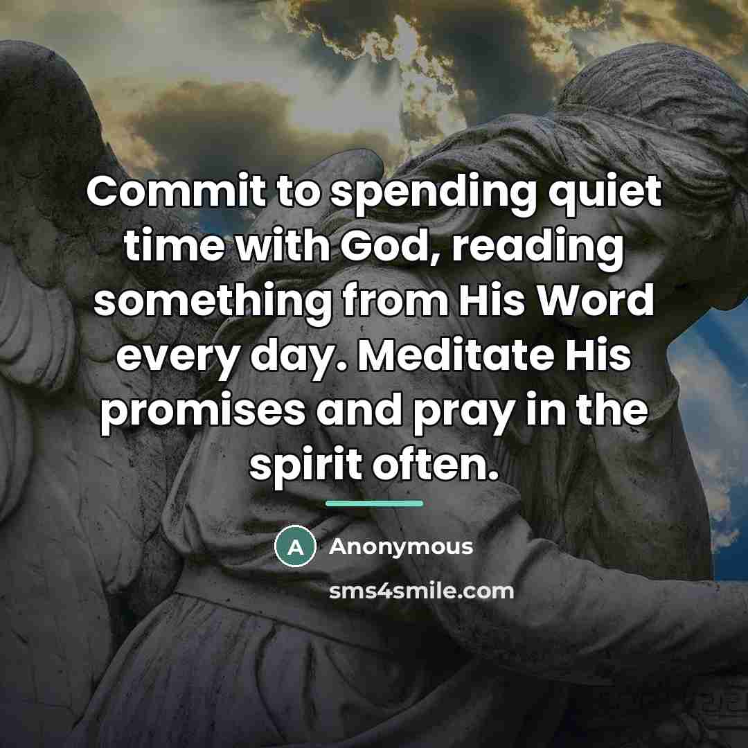 “Commit to spending quiet time with God, reading something from…” quote by Anonymous