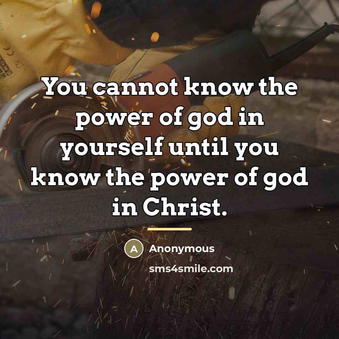 “You cannot know the power of god in yourself until…” quote by Anonymous