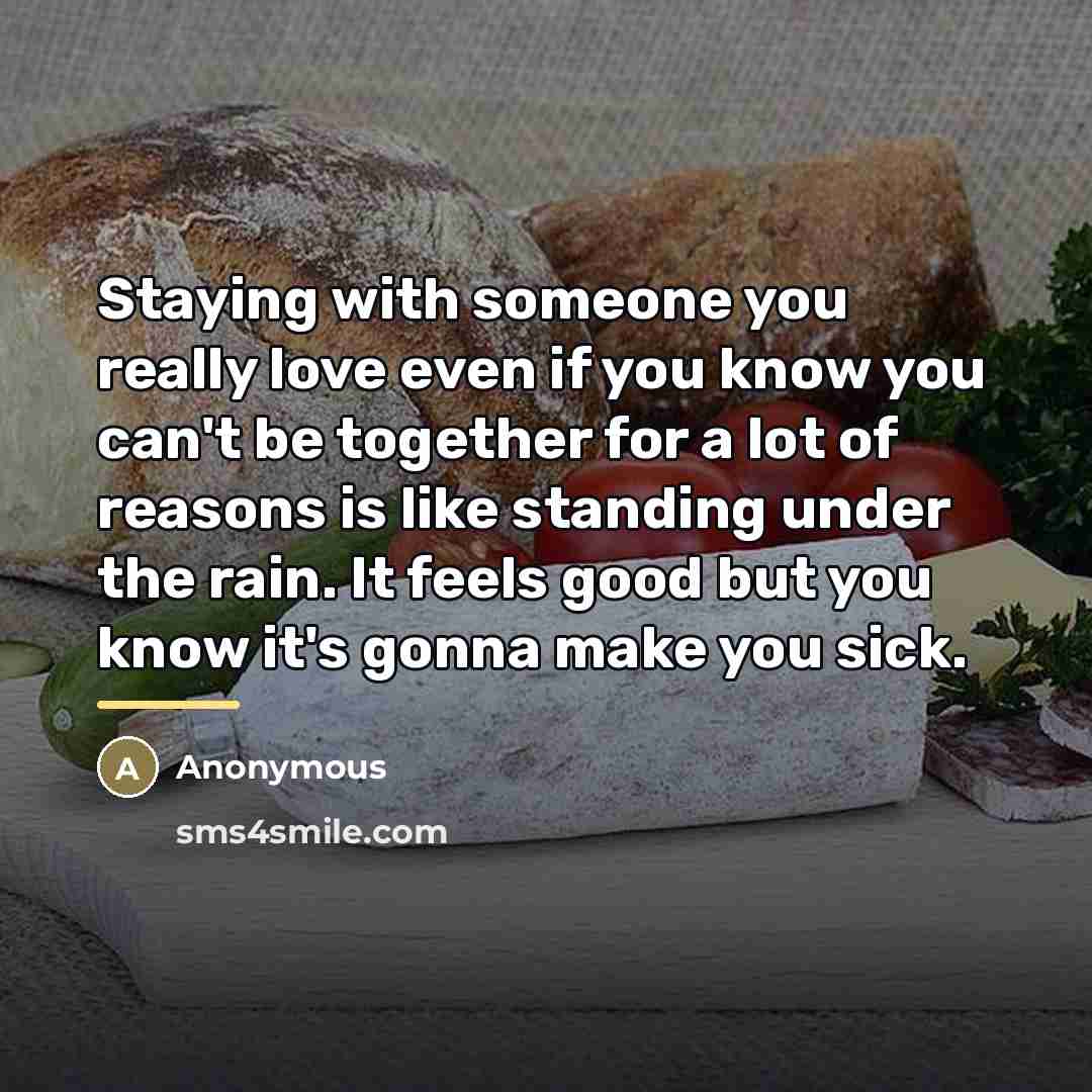 “Staying with someone you really love even if you know…” quote by Anonymous