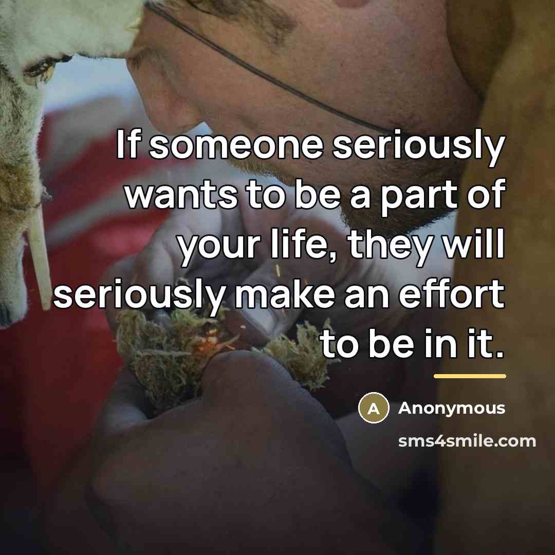 “If someone seriously wants to be a part of your…” quote by Anonymous