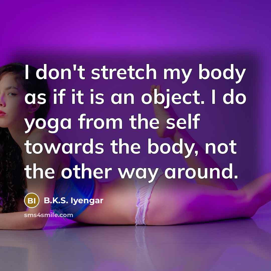 “I don't stretch my body as if it is an…” quote by B.K.S. Iyengar