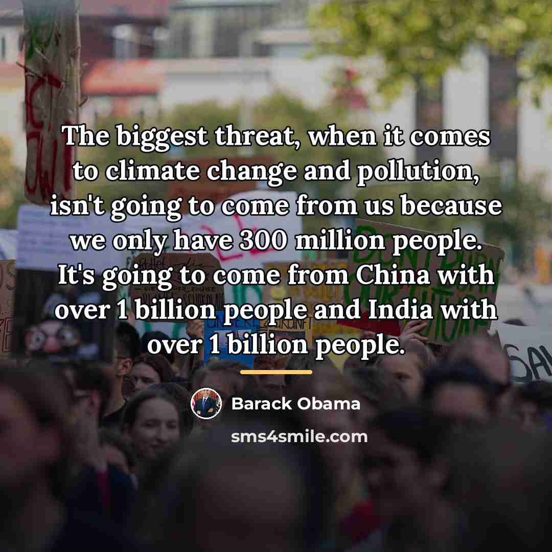 “The biggest threat, when it comes to climate change and…” quote by Barack Obama