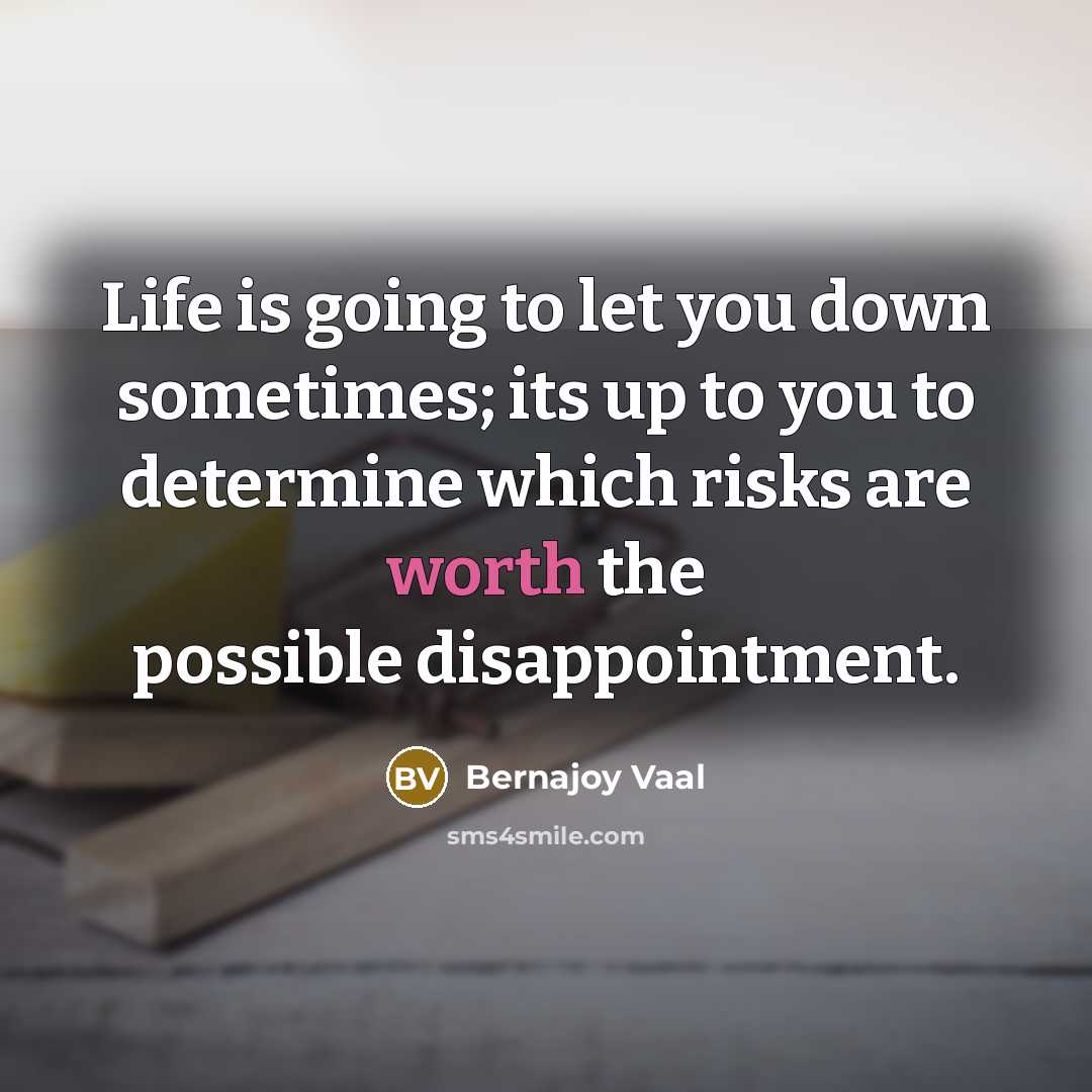 “Life is going to let you down sometimes; its up…” quote by Bernajoy Vaal