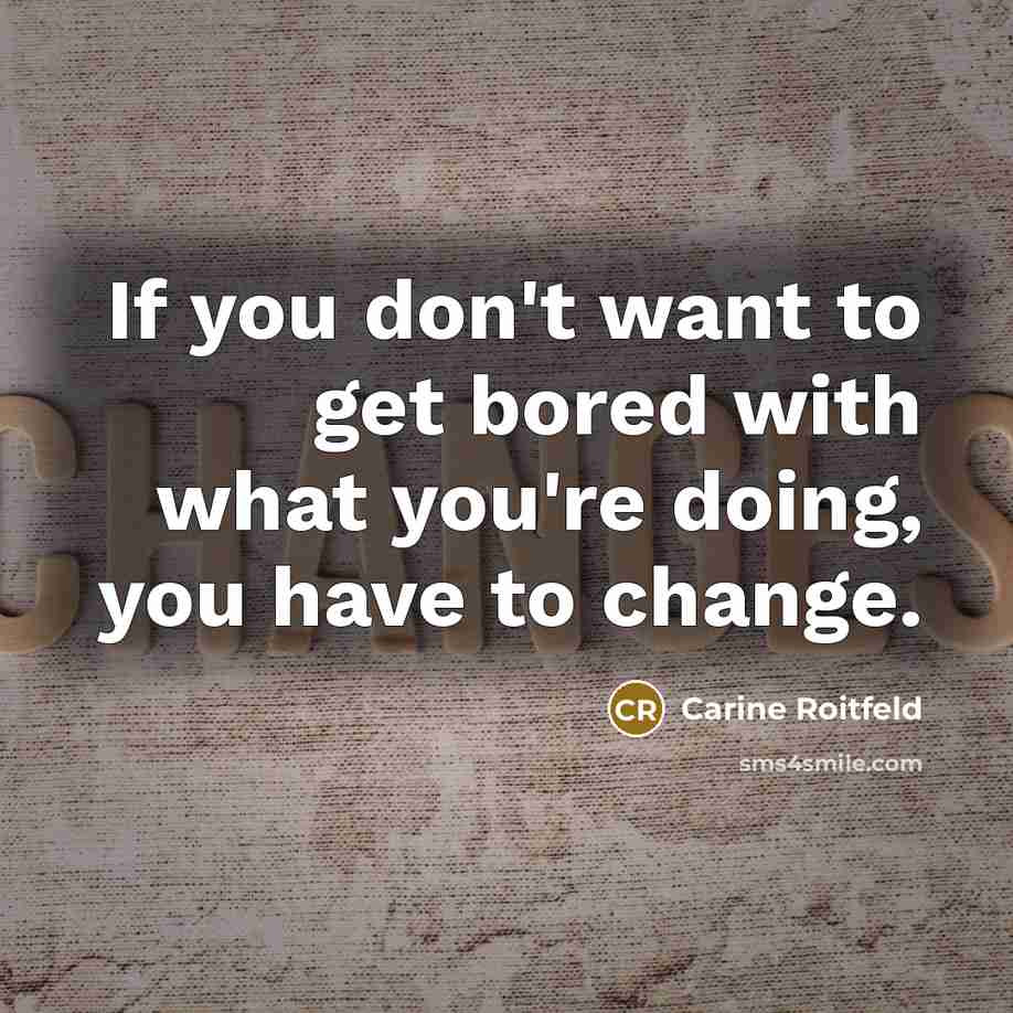 “If you don't want to get bored with what you're…” quote by Carine Roitfeld