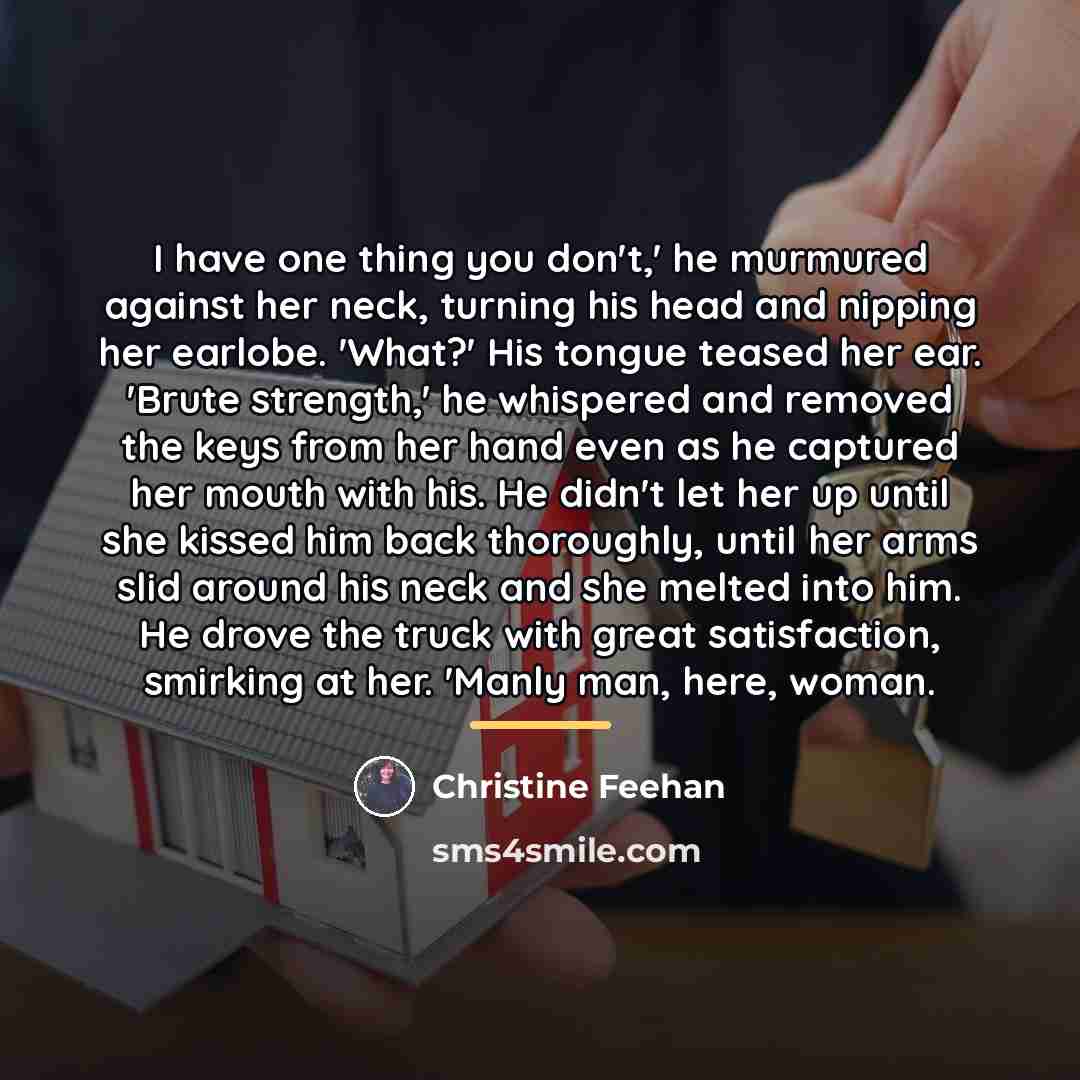 “I have one thing you don't,' he murmured against her…” quote by Christine Feehan
