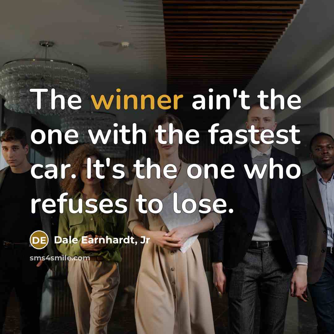 “The winner ain't the one with the fastest car. It's…” quote by Dale Earnhardt, Jr