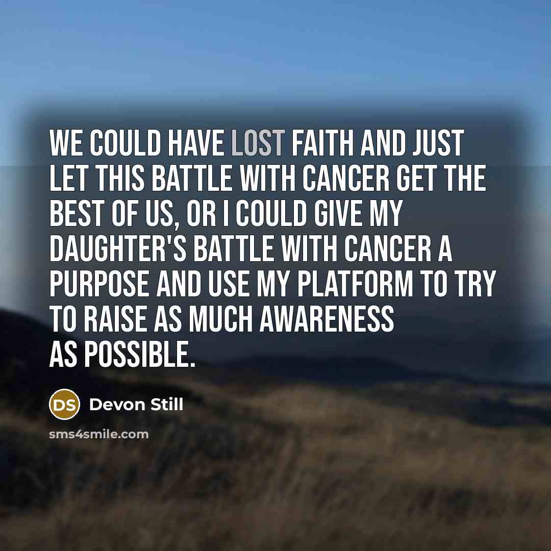 “We could have lost faith and just let this battle…” quote by Devon Still
