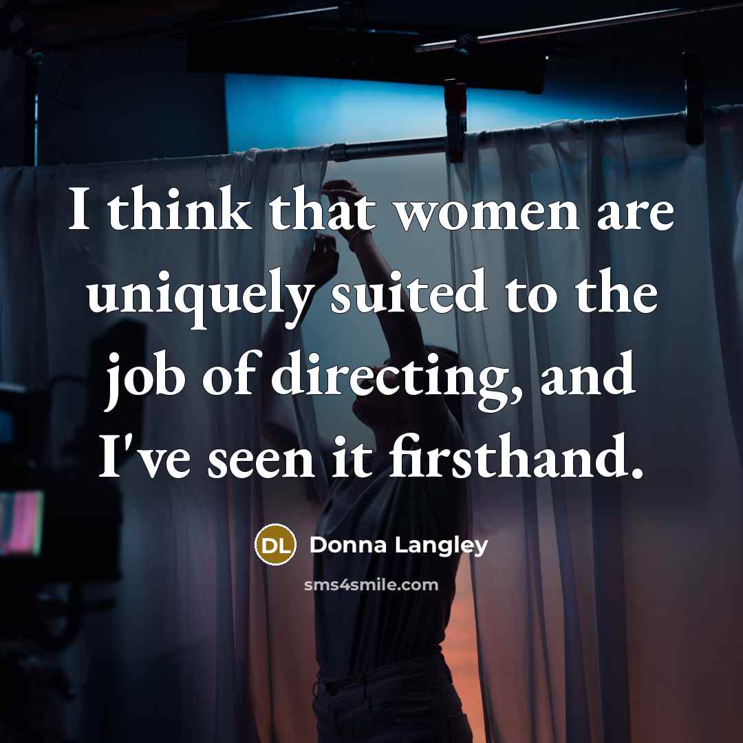 “I think that women are uniquely suited to the job…” quote by Donna Langley