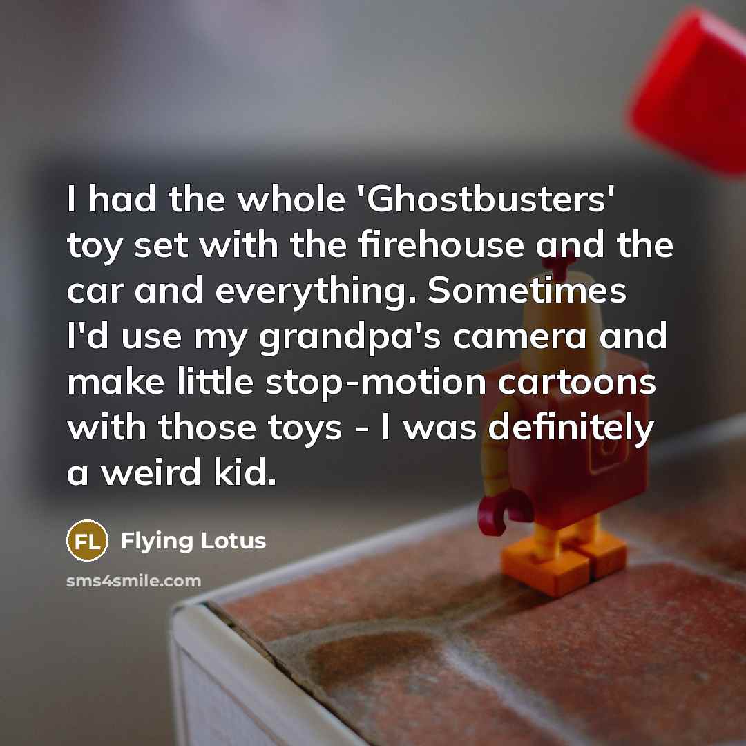 “I had the whole 'Ghostbusters' toy set with the firehouse…” quote by Flying Lotus