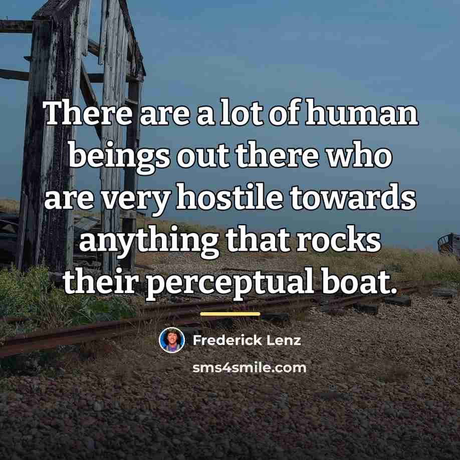 “There are a lot of human beings out there who…” quote by Frederick Lenz