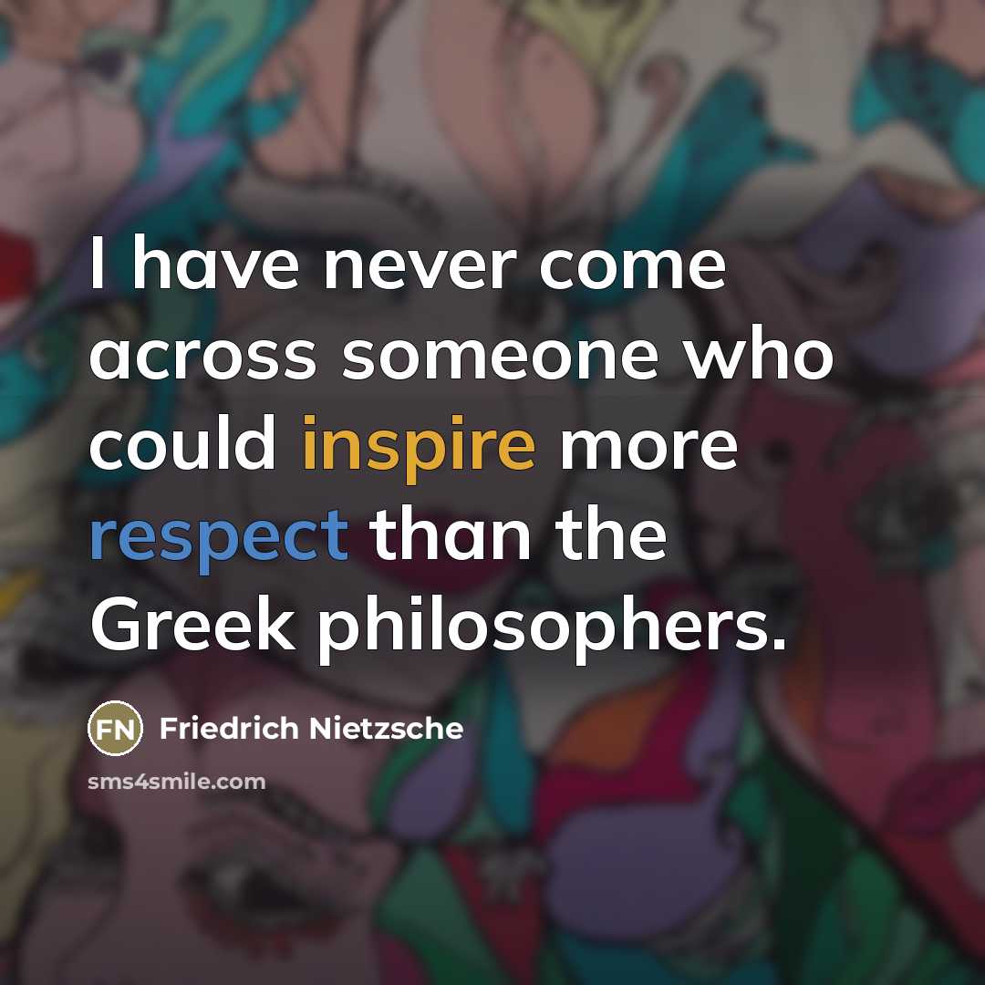 “I have never come across someone who could inspire more…” quote by Friedrich Nietzsche