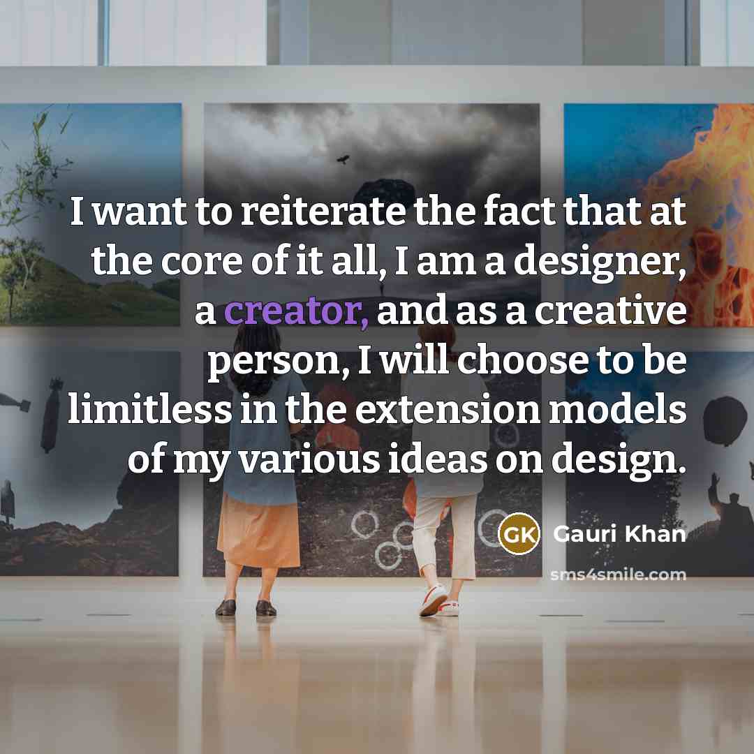 “I want to reiterate the fact that at the core…” quote by Gauri Khan