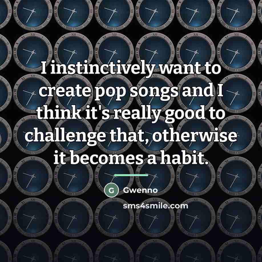 “I instinctively want to create pop songs and I think…” quote by Gwenno