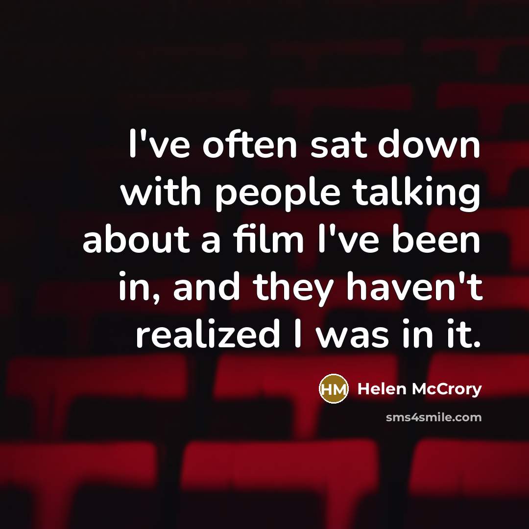 “I've often sat down with people talking about a film…” quote by Helen McCrory