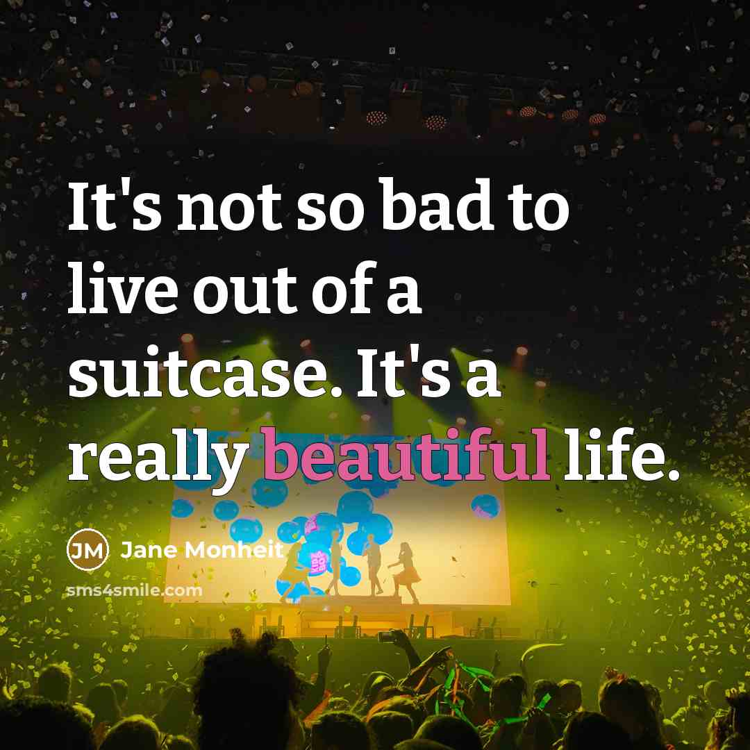 “It's not so bad to live out of a suitcase.…” quote by Jane Monheit