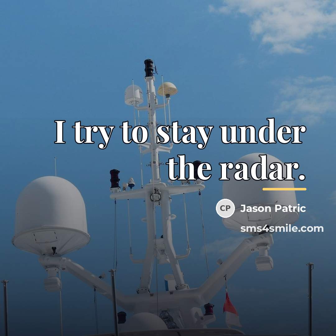 “I try to stay under the radar.…” quote by Jason Patric