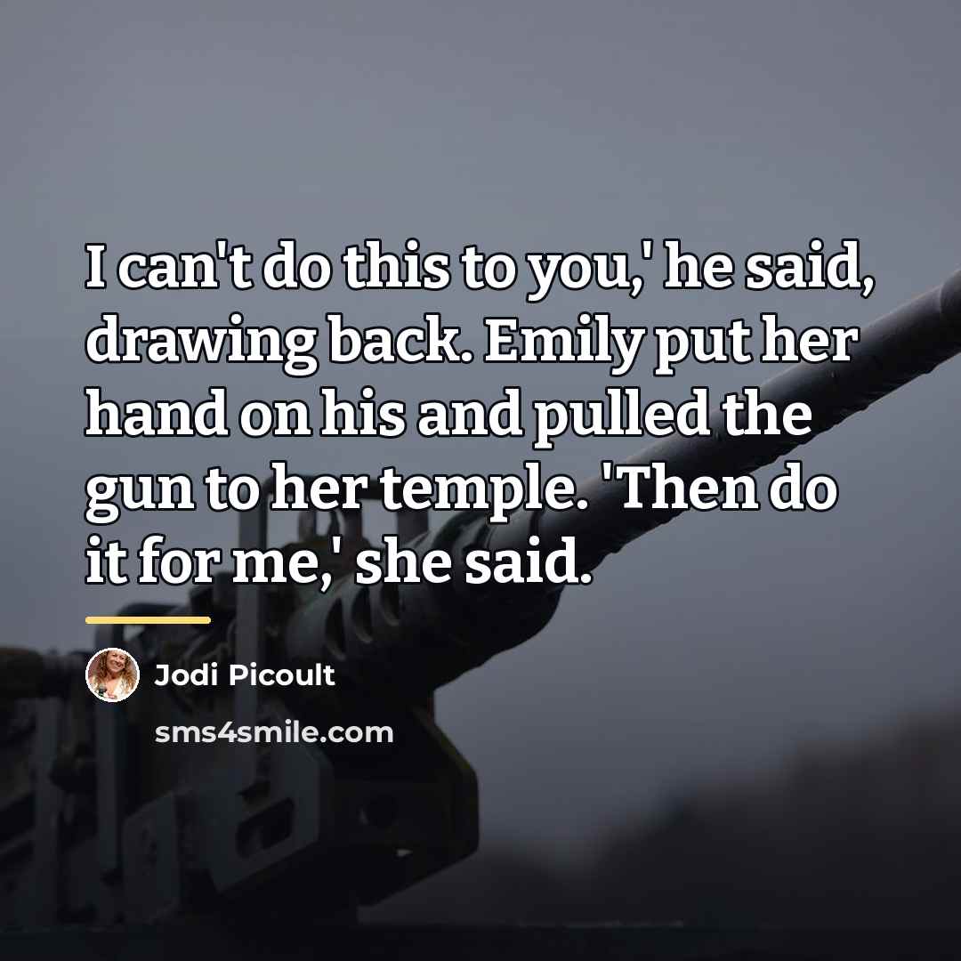 “I can't do this to you,' he said, drawing back.…” quote by Jodi Picoult