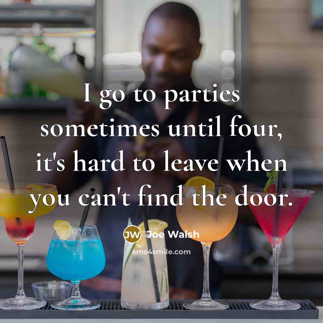 “I go to parties sometimes until four, it's hard to…” quote by Joe Walsh