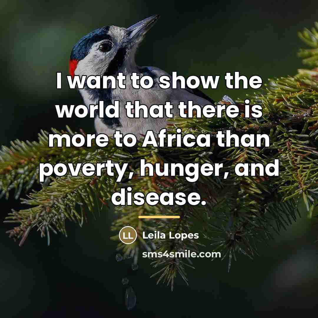 “I want to show the world that there is more…” quote by Leila Lopes
