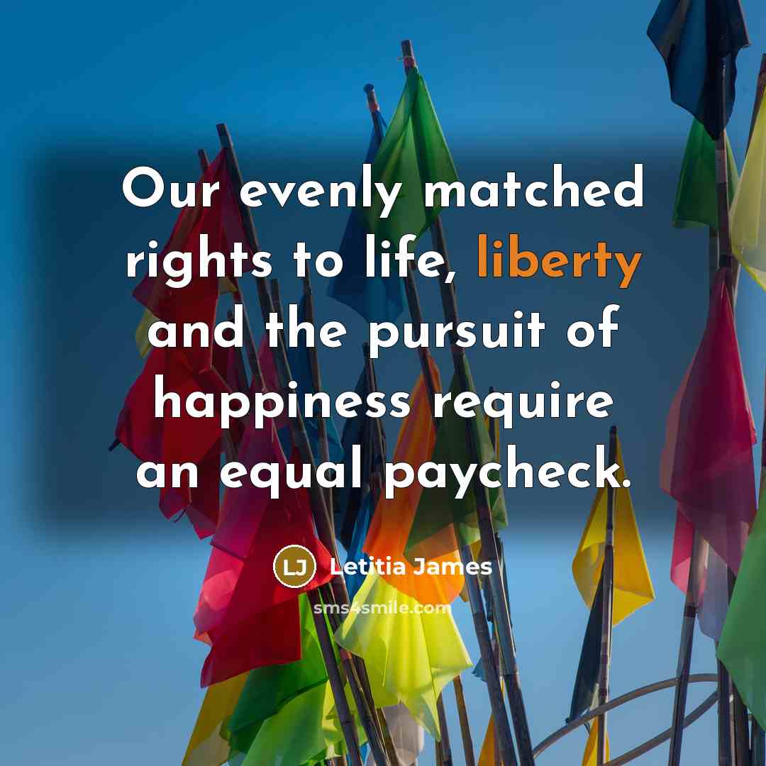 “Our evenly matched rights to life, liberty and the pursuit…” quote by Letitia James