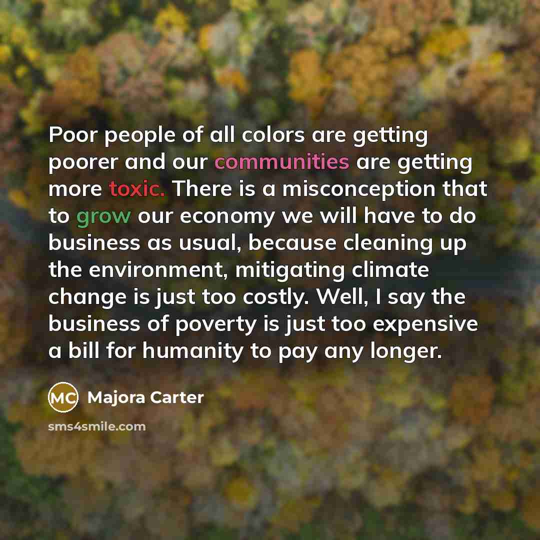 “Poor people of all colors are getting poorer and our…” quote by Majora Carter