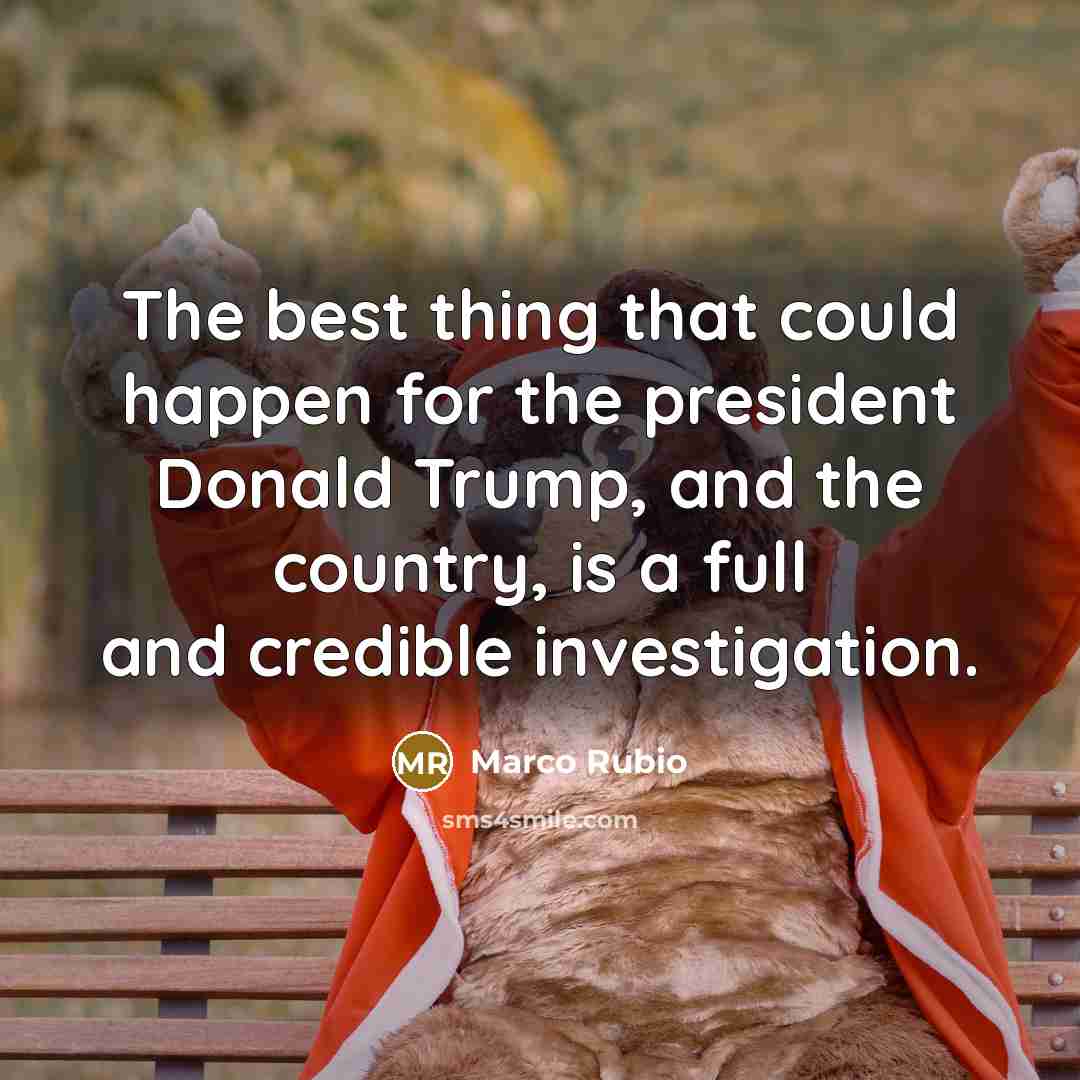 “The best thing that could happen for the president Donald…” quote by Marco Rubio